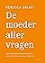 De moeder aller vragen
