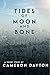 Tides of Moon and Bones