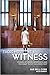There Must Be A Witness by Sue Bell Cobb