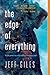 The Edge of Everything by Jeff  Giles