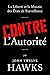 Contre L’Autorité: La liberté et la montée des États de surveillance (French Edition)