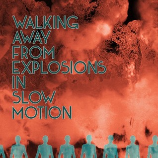 Walking Away From Explosions in Slow Motion (Paperback)