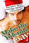 Make the Yuletide Gay by Nicky Spencer Make the Yuletide Gay by Nicky Spencer