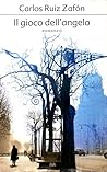 Il gioco dell'angelo by Carlos Ruiz Zafón Il gioco dell'angelo by Carlos Ruiz Zafón