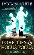 Love, Lies, and Hocus Pocus: Beginnings (The Lily Singer Adventures, #1)