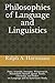 Philosophies of Language and Linguistics: Plato, Aristotle, Saussure, Wittgenstein, Bloomfield, Russell, Quine, Searle, Chomsky, and Pinker on Language and its Systematic Study