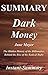 Summary of Dark Money: The ...