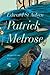 Patrick Melrose: Mleko matki / W końcu (Patrick Melrose, #4-5)