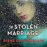 The Stolen Marriage by Diane Chamberlain