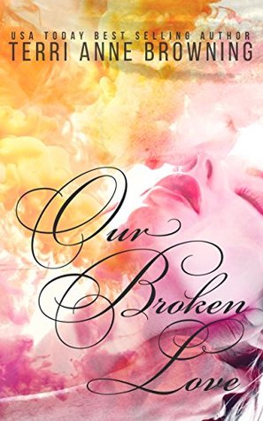 Our Broken Love (Kindle Edition)