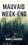 Mauvais Week-end (Les enquêtes du Commandant Morin t. 1) by Marie Larantec
