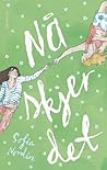 Nå skjer det by Sofia Nordin