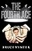 The Fourth Ace by Bruce Winter