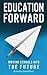 Education Forward: Moving Schools into the Future