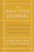 The Daily Stoic Journal: 366 Days of Writing and Reflection on the Art of Living