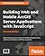 Building Web and Mobile ArcGIS Server Applications with JavaScript, 2nd Edition