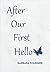 After Our First Hello