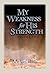 My Weakness for His Strength Volume Two by Michael Wells