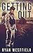 Getting Out: A Post-Apocalyptic EMP Survival Thriller (The EMP)