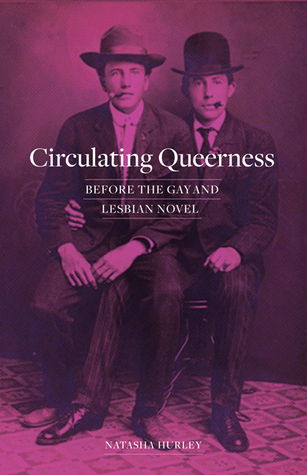 Circulating Queerness: Before the Gay and Lesbian Novel (Paperback)