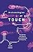 Archaeologies of Touch: Interfacing with Haptics from Electricity to Computing