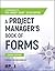 A Project Manager's Book of Forms: A Companion to the PMBOK Guide