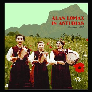 Alan Lomax in Asturias, November 1952 (English and Spanish Edition)