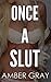 Once A Slut by Amber Gray