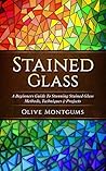 Stained Glass: A ...