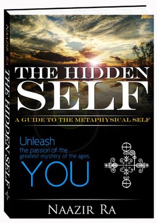 The Hidden Self: A Guide to the Metaphysical Self (The Hidden Self: A Guide to the Metaphysical Self)