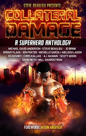 Collateral Damage: A Superhero Anthology (Superheroes and Vile Villains, #3)