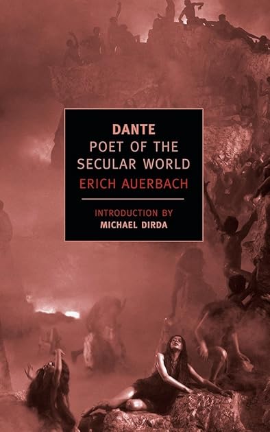 Dante: Poet of the Secular World (New York Review Books Classics)