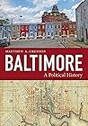 Book cover for Baltimore: A Political History