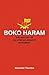 Boko Haram: The History of an African Jihadist Movement (Princeton Studies in Muslim Politics Book 65)