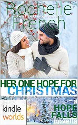 Her One Hope for Christmas: Hope Falls Universe (Hope Falls Universe; Meadowview Heat)