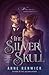 The Silver Skull (Elemental Web Chronicles, #2)