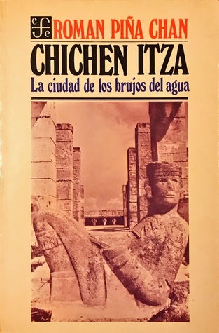 Chichén Itzá. La ciudad de los brujos del agua (Paperback)