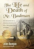 The Life and Death of Mr. Badman: An Analysis of a Wicked Man's Life, as a Warning for Others