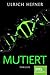 Mutiert: Thriller (German Edition)