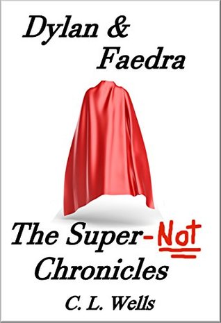 Dylan & Faedra - The Super-Not Chronicles