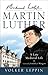 Martin Luther: A Late Medie...