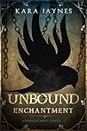 Unbound Enchantment (Unbreakable Force, #1) Unbound Enchantment (Unbreakable Force, #1)