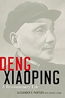Deng Xiaoping: A Revolutionary Life