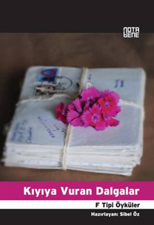 Kıyıya Vuran Dalgalar: F Tipi Öyküler