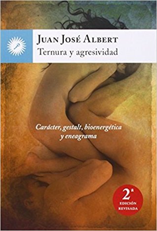 Ternura y agresividad : carácter, gestalt, bioenergética y eneagrama (Paperback)