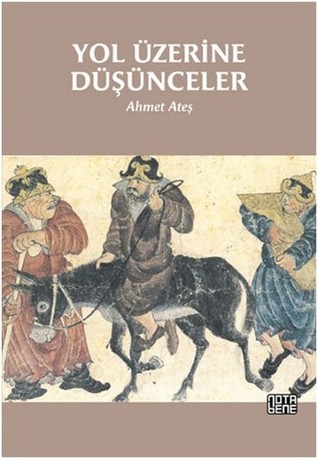 Yol Üzerine Düşünceler: Tarih, Din, Siyaset (Paperback)