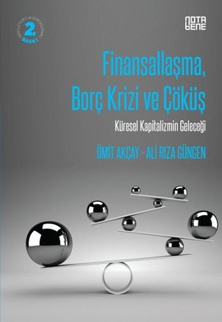 Finansallaşma, Borç Krizi ve Çöküş: Küresel Kapitalizmin Geleceği