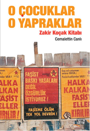 O Çocuklar O Yapraklar: Zakir Koçak Kitabı