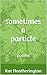 sometimes a particle: poems
