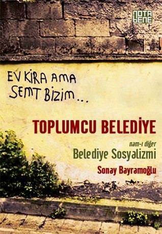 Toplumcu Belediye: Nam-ı Diğer Belediye Sosyalizmi
